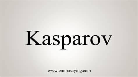 kasparov pronunciation|Guide: How to Say Kasparov .
